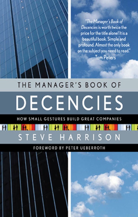 Book The Manager's Book of Decencies: How Small Gestures Build Great Companies free
