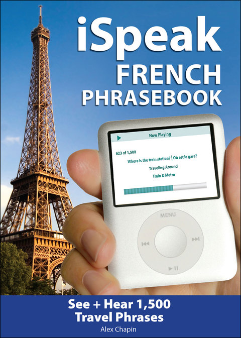 Book iSpeak French Phrasebook: The Ultimate Audio + Visual Phrasebook for Your iPod (iSpeak Audio Series) free