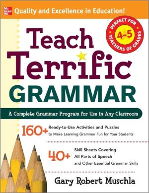 Book Teach Terrific Grammar, Grades 4-5 (McGraw-Hill Teacher Resources) free