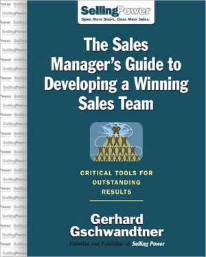 Book The Sales Manager's Guide to Developing A Winning Sales Team: Critical Tools for Outstanding Results (SellingPower Library) free