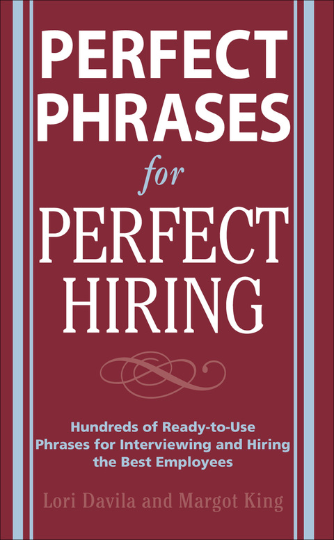 Book Perfect Phrases for Perfect Hiring: Hundreds of Ready-to-Use Phrases for Interviewing and Hiring the Best Employees Every Time (Perfect Phrases Series) free