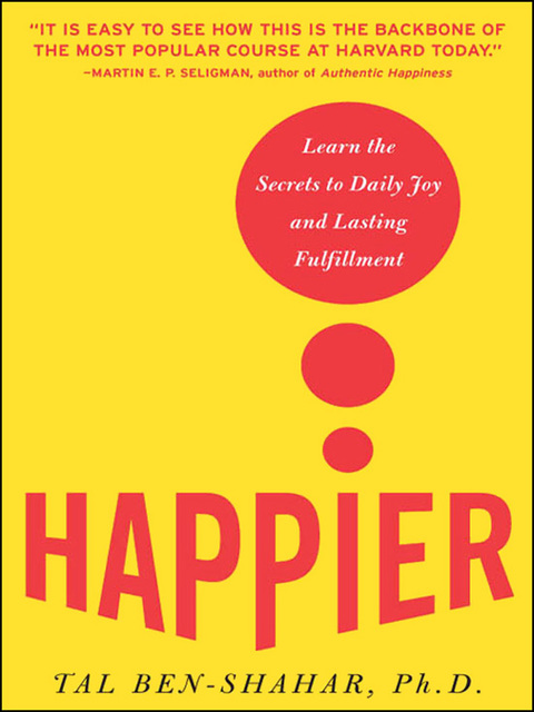 Book Happier: Learn the Secrets to Daily Joy and Lasting Fulfillment free