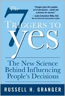 Book The 7 Triggers to Yes: The New Science Behind Influencing People's Decisions free