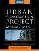 Book Urban Construction Project Management (McGraw-Hill Construction Series) free