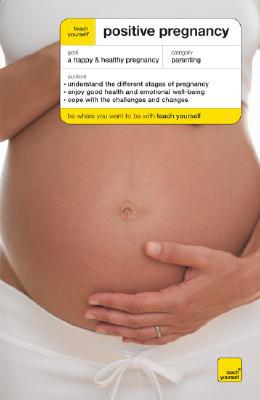 Book Teach Yourself Positive Pregnancy (Teach Yourself: Health & New Age) free