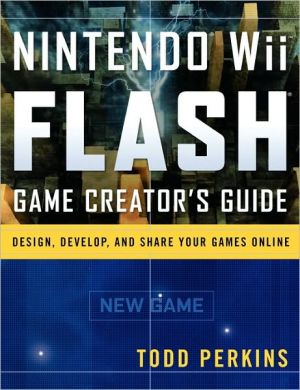 Book Nintendo Wii Flash Game Creator's Guide: Design, Develop, and Share Your Games Online free