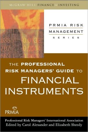 Book The Professional Risk Managers' Guide to Financial Instruments (PRMIA Risk Management Series) free