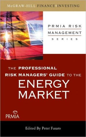 Book The Professional Risk Managers' Guide to the Energy Market (PRMIA Risk Management Series) free