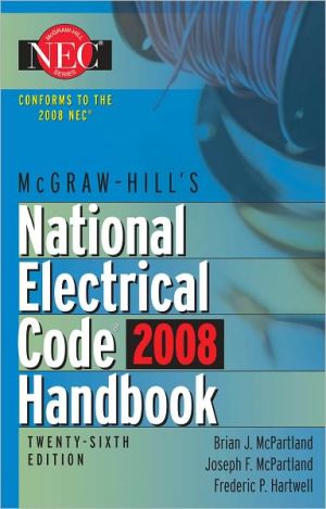 Book McGraw-Hill National Electrical Code 2008 Handbook, 26th Ed. (MCGRAW HILL'S NATIONAL ELECTRICAL CODE HANDBOOK) free