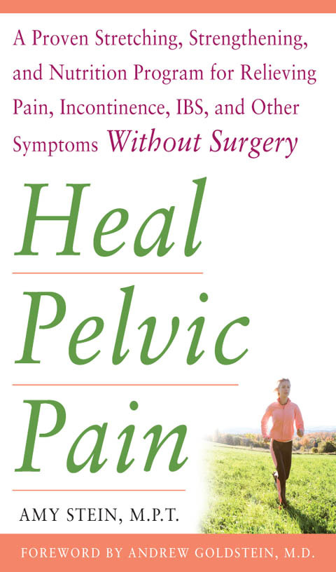 Book Heal Pelvic Pain: The Proven Stretching, Strengthening, and Nutrition Program for Relieving Pain, Incontinence, I.B.S, and Other Symptoms Without Surgery free