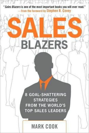 Book Sales Blazers: 8 Goal-Shattering Strategies from the World's Top Sales Leaders free