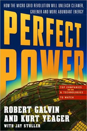 Book PERFECT POWER: How the Microgrid Revolution Will Unleash Cleaner, Greener, More Abundant Energy free Book PERFECT POWER: How the Microgrid Revolution Will Unleash Cleaner, Greener, More Abundant Energy free