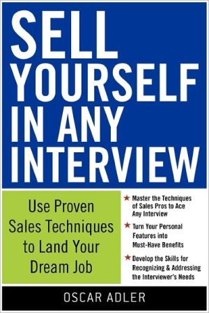 Book Sell Yourself in Any Interview: Use Proven Sales Techniques to Land Your Dream Job free