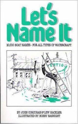 Book Let's Name It: 10,000 Boat Names For All Types Of Watercraft free
