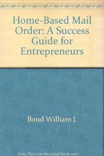 Book Home-based Mail Order: A Success Guide For Entrepreneurs free
