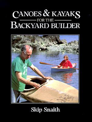 Book Canoes And Kayaks For The Backyard Builder free