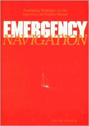 Book Emergency Navigation: Pathfinding Techniques for the Inquisitive and Prudent Mariner free