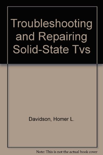 Book Troubleshooting And Repairing Solid-state Tvs free