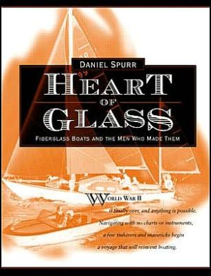 Book Heart of Glass: Fiberglass Boats and the Men Who Built Them free