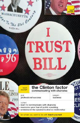 Book Teach Yourself The Clinton Factor: Communicating With Charisma (Teach Yourself: Business) free