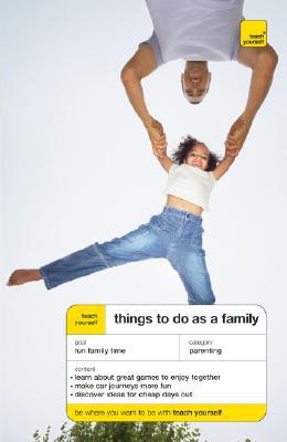 Book Teach Yourself Things to Do as a Family free