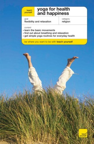 Book Teach Yourself Yoga for Health and Happiness (Teach Yourself: Games/Hobbies/Sports) free