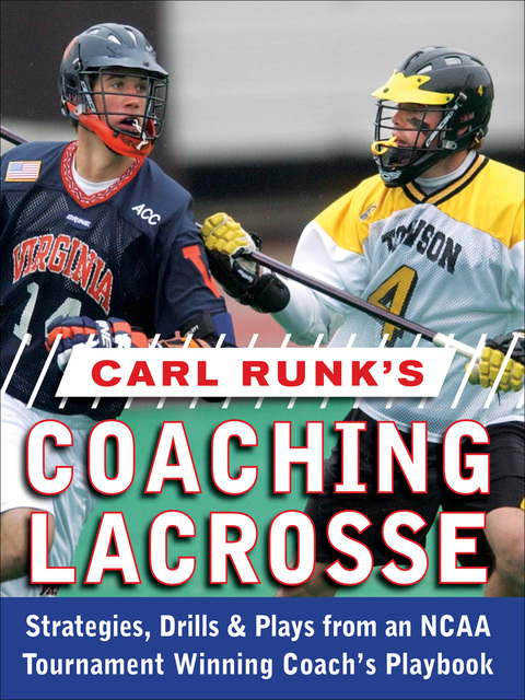 Book Carl Runk's Coaching Lacrosse: Strategies, Drills, & Plays from an NCAA Tournament Winning Coach's Playbook free