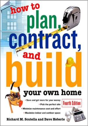 Book How to Plan, Contract and Build Your Own Home free