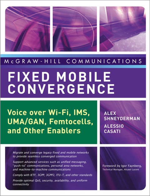 Book Fixed Mobile Convergence: Voice Over Wi-Fi, IMS, UMA and Other FMC Enablers (McGraw-Hill Communications Series) free