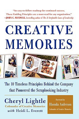 Book Creative Memories: The 10 Timeless Principles Behind The Company That Pioneered The Scrapbooking Industry free