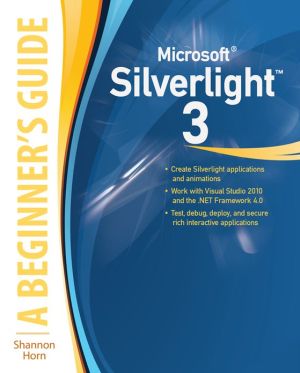 Book Microsoft Silverlight 3: A Beginner's Guide (Beginner's Guide (Osborne Mcgraw Hill)) free
