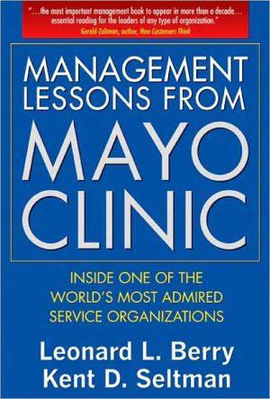 Book Management Lessons from Mayo Clinic: Inside One of the World’s Most Admired Service Organizations free