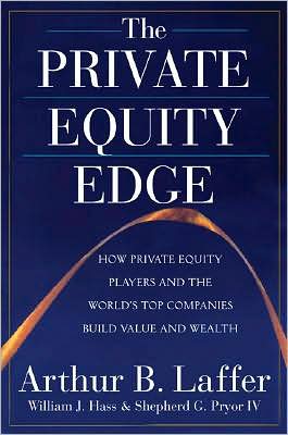 Book The Private Equity Edge: How Private Equity Players and the World's Top Companies Build Value and Wealth free