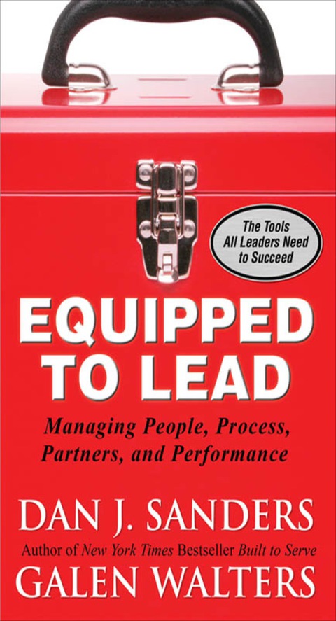 Book Equipped to Lead: Managing People, Partners, Processes, and Performance: Managing People, Process, Partners, and Performance free