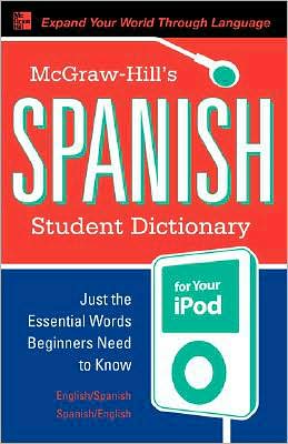 Book Mcgraw-hill's Spanish Student Dictionary For Your Ipod (mp3 Disc + Guide) (mcgraw-hill's Student Dictionaries) free