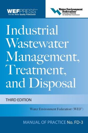 Book Industrial Wastewater Management, Treatment, and Disposal, 3e MOP FD-3 (WEF Manual of Practice) free