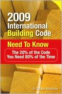 Book 2009 International Building Code Need to Know: The 20% of the Code You Need 80% of the Time: The 20% of the Code You Need 80% of the Time free