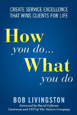 Book How You Do... What You Do: Create Service Excellence That Wins Clients For Life free