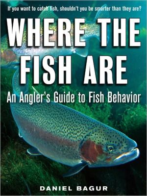 Book Where the Fish Are: A Science-Based Guide to Stalking Freshwater Fish free