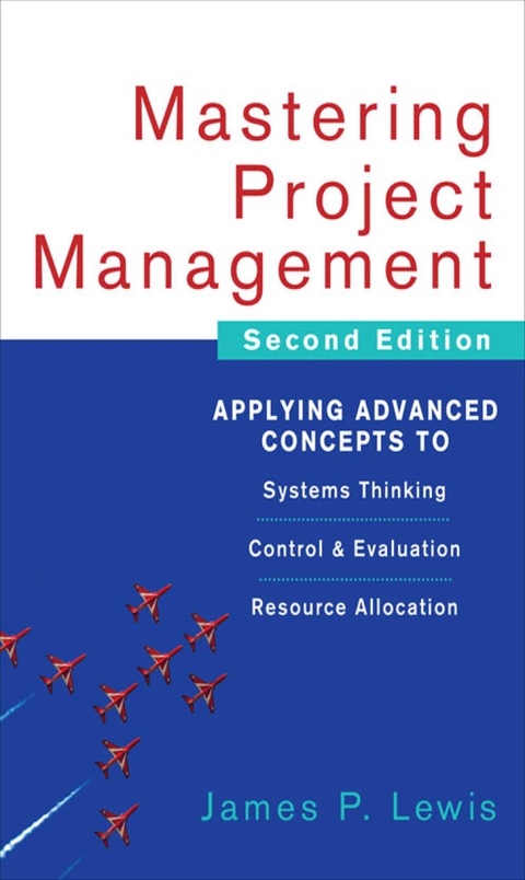 Book Mastering Project Management: Applying Advanced Concepts to Systems Thinking, Control & Evaluation, Resource Allocation free