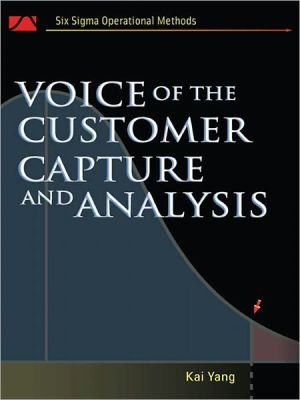 Book Voice of the Customer: Capture and Analysis (Six SIGMA Operational Methods) free