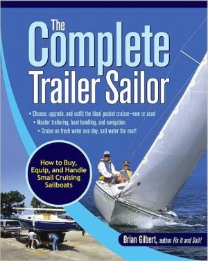 Book The Complete Trailer Sailor: How to Buy, Equip, and Handle Small Cruising Sailboats free