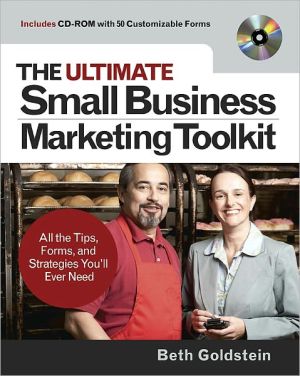 Book The Ultimate Small Business Marketing Toolkit: All the Tips, Forms, and Strategies You'll Ever Need! free