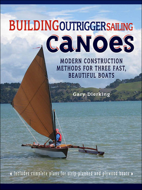 Book Building Outrigger Sailing Canoes: Modern Construction Methods for Three Fast, Beautiful Boats free