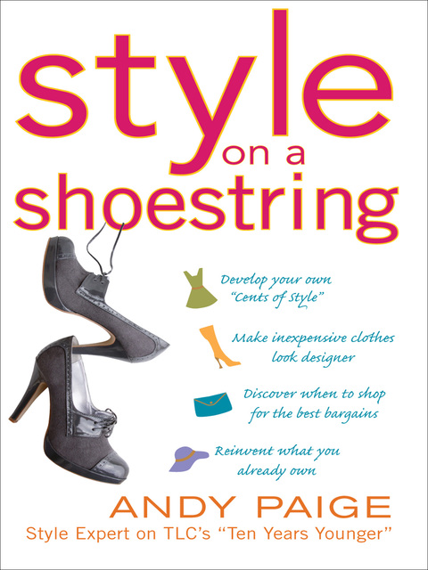 Book Style on a Shoestring: Develop Your Cents of Style and Look Like a Million without Spending a Fortune free