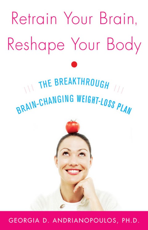 Book Retrain Your Brain, Reshape Your Body: The Breakthrough Brain-Changing Weight-Loss Plan (CLS.EDUCATION) free