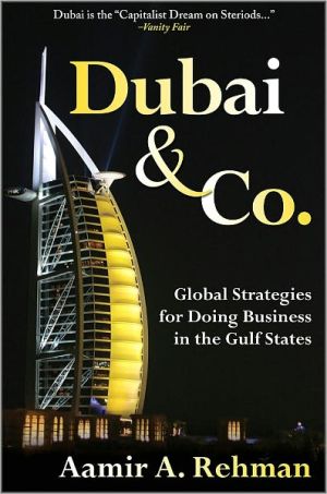 Book Dubai & Co.: Global Strategies for Doing Business in the Gulf States free