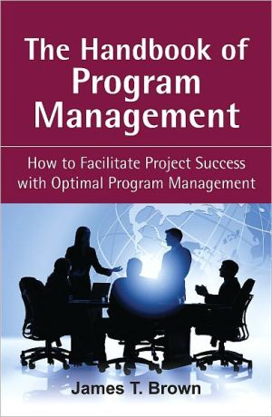Book The Handbook of Program Management: How to Facilitate Project Succss with Optimal Program Managment free