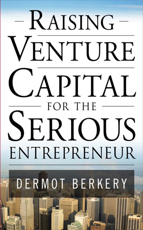 Book Raising Venture Capital for the Serious Entrepreneur free