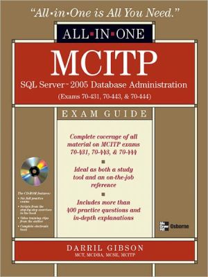 Book MCITP SQL Server 2005 Database Administration All-in-One Exam Guide (Exams 70-431, 70-443, & 70-444) free
